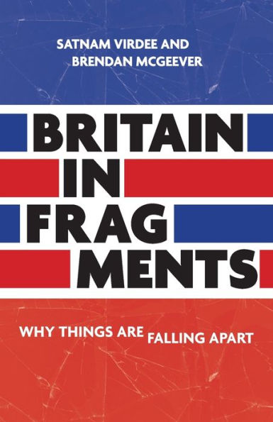 Britain In Fragments: Why Things Are Falling Apart