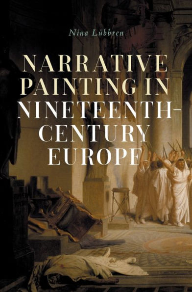 Narrative Painting In Nineteenth-Century Europe