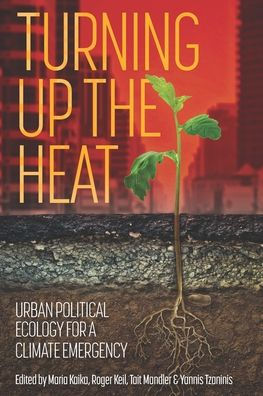 Turning Up The Heat: Urban Political Ecology For A Climate Emergency