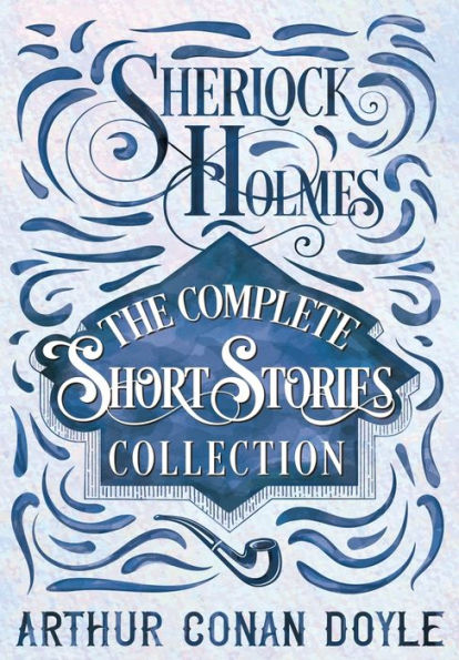 Sherlock Holmes: la colección completa de cuentos cortos