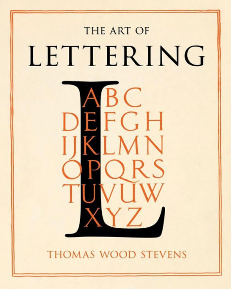 The Art Of Lettering - A Guide To Typography Design: Including An Introductory Chapter By Frederic W. Goudy