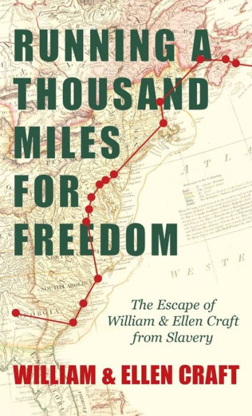 Running A Thousand Miles For Freedom - The Escape Of William And Ellen Craft From Slavery: With An Introductory Chapter By Frederick Douglass