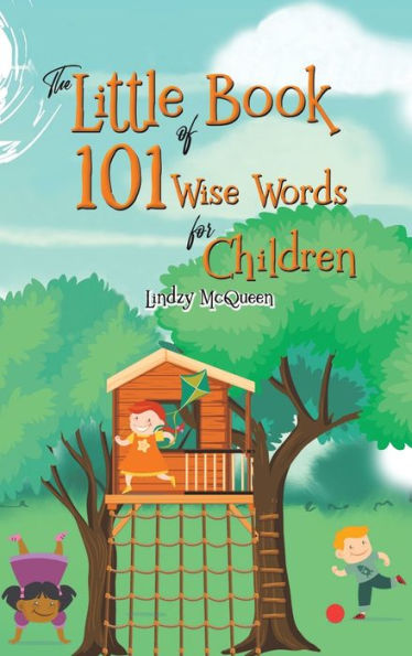 The Little Book Of 101 Wise Words For Children