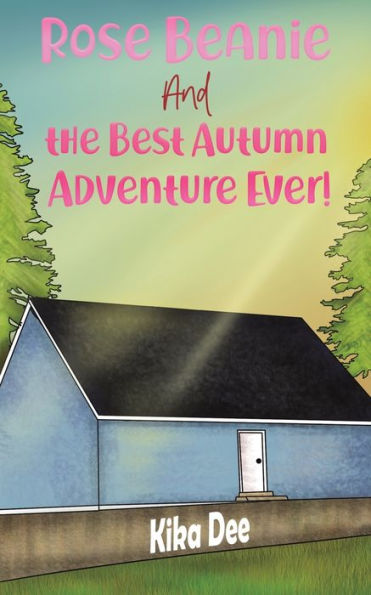 Rose Beanie And The Best Autumn Adventure Ever!