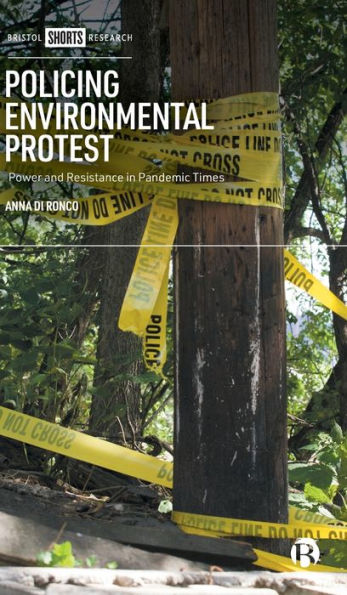 Policing Environmental Protest: Power And Resistance In Pandemic Times
