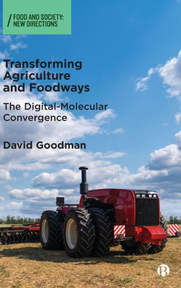 Transforming Agriculture And Foodways: The Digital-Molecular Convergence (Food And Society)