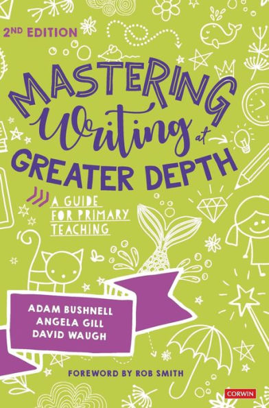 Mastering Writing At Greater Depth: A Guide For Primary Teaching