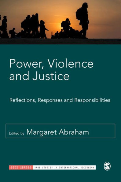 Power, Violence And Justice: Reflections, Responses And Responsibilities (Sage Studies In International Sociology)