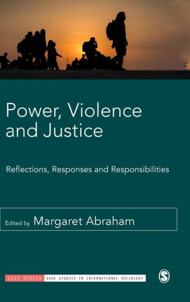 Power, Violence And Justice: Reflections, Responses And Responsibilities (Sage Studies In International Sociology)