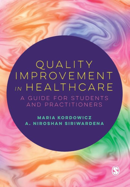 Quality Improvement In Healthcare: A Guide For Students And Practitioners