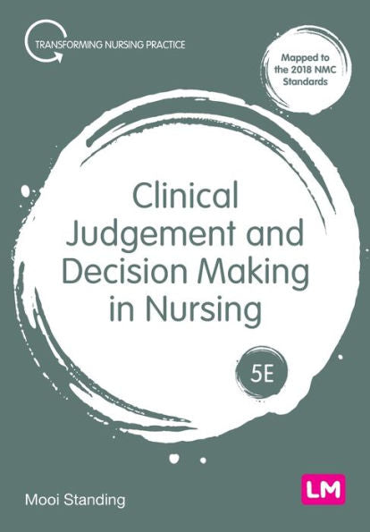 Clinical Judgement And Decision Making In Nursing (Transforming Nursing Practice Series)