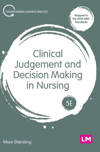 Clinical Judgement And Decision Making In Nursing (Transforming Nursing Practice Series)