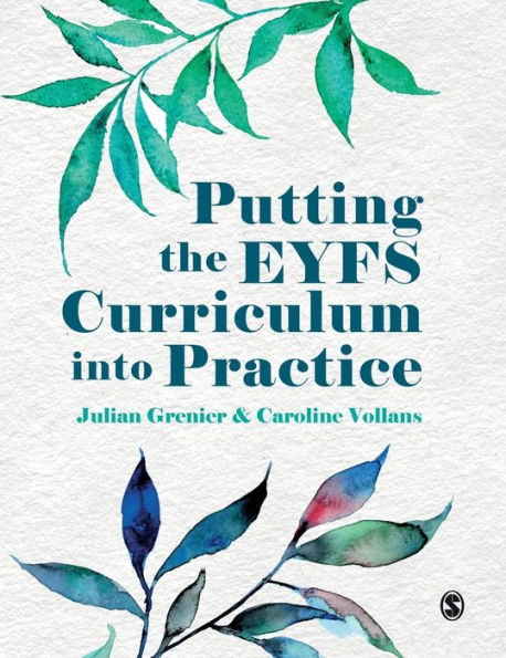Putting The Eyfs Curriculum Into Practice - 9781529799170
