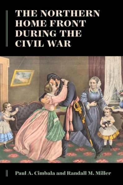 The Northern Home Front During The Civil War (The North'S Civil War)
