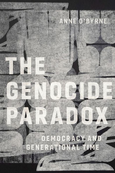 The Genocide Paradox: Democracy And Generational Time