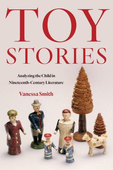 Toy Stories: Analyzing The Child In Nineteenth-Century Literature