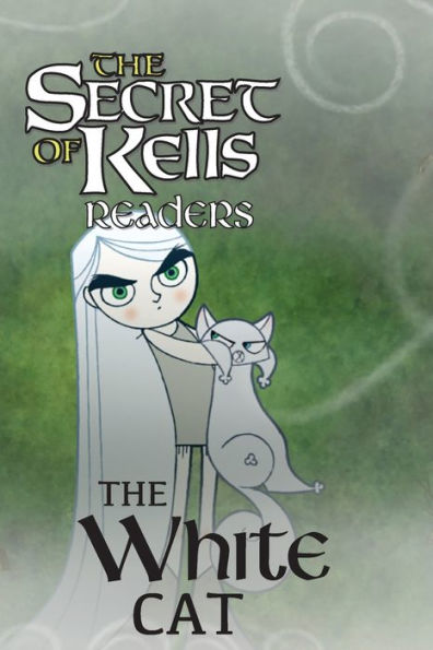 The White Cat (The Secret Of Kells Readers)