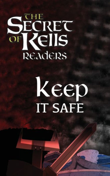Keep It Safe (The Secret Of Kells Readers)