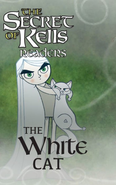 The White Cat (The Secret Of Kells Readers)