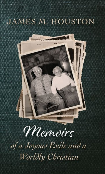 Memoirs Of A Joyous Exile And A Worldly Christian