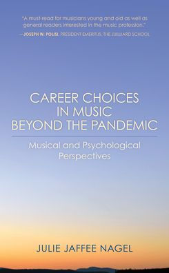 Career Choices In Music Beyond The Pandemic: Musical And Psychological Perspectives