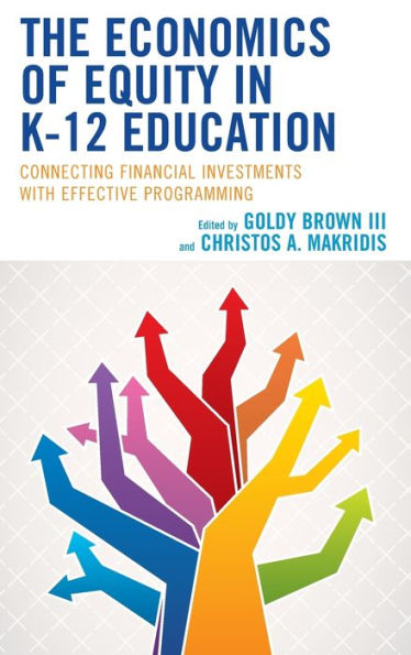 The Economics Of Equity In K-12 Education: Connecting Financial Investments With Effective Programming