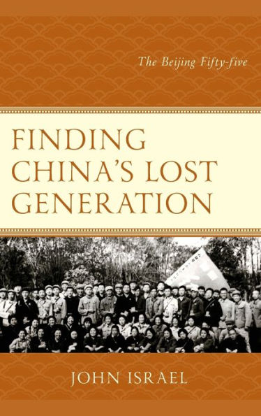 Finding China'S Lost Generation: The Beijing Fifty-Five (Asian Voices)