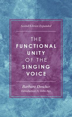 The Functional Unity Of The Singing Voice (National Association Of Teachers Of Singing Books)