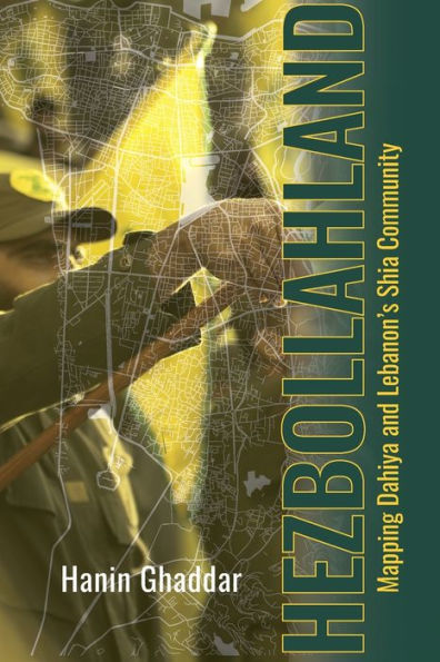 Hezbollahland: Mapping Dahiya And Lebanon'S Shia Community