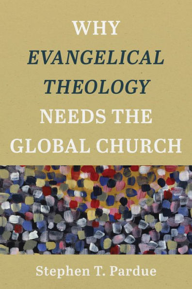 Why Evangelical Theology Needs The Global Church