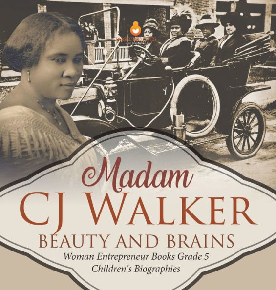 Madame Cj Walker: Beauty And Brains Woman Entrepreneur Books Grade 5 Children's Biographies