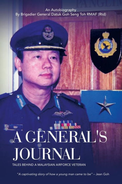 A General'S Journal: Tales Behind A Malaysian Airforce Veteran