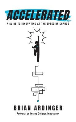 Accelerated: A Guide To Innovating At The Speed Of Change - 9781544531984