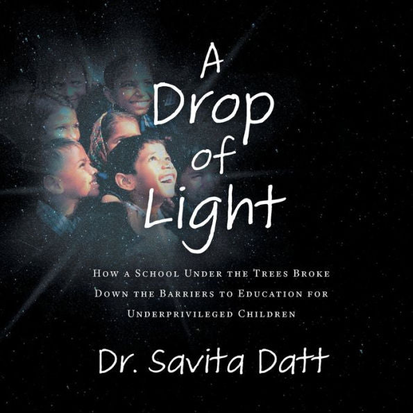 A Drop Of Light: How A School Under The Trees Broke Down Barriers To Educating Underprivileged Children