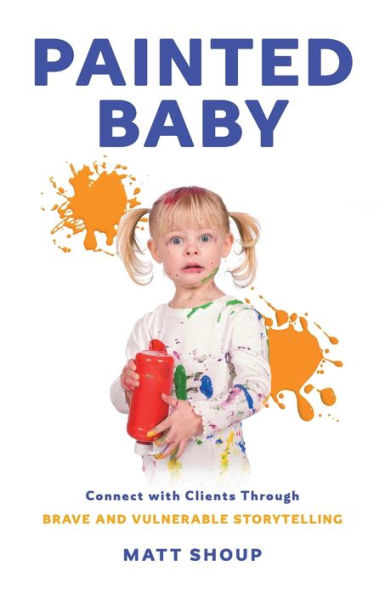Painted Baby: Connect With Clients Through Brave And Vulnerable Storytelling