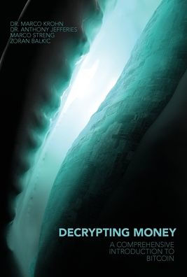 Decrypting Money: A Comprehensive Introduction To Bitcoin