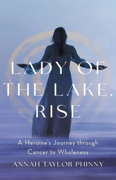 Lady Of The Lake, Rise: el viaje de una heroína a través del cáncer hacia la plenitud