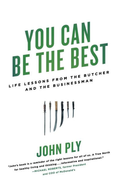 You Can Be The Best: Life Lessons From The Butcher And The Businessman