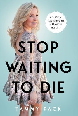 Stop Waiting To Die: A Guide To Mastering The Art Of The Restart
