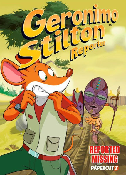 Geronimo Stilton Reporter Vol. 13: Reported Missing (13) (Geronimo Stilton Reporter Graphic Novels)