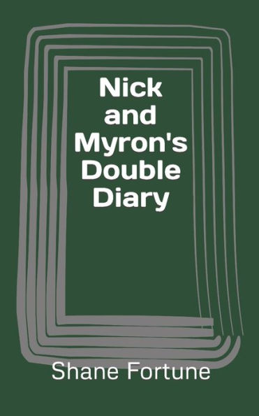 Nick And Myron'S Double Diary