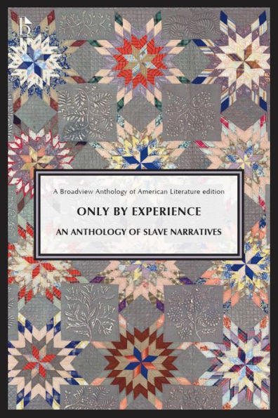 Only By Experience: An Anthology Of Slave Narratives