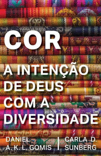 Cor: A Intenção De Deus Com A Diversidade (Portuguese Edition)