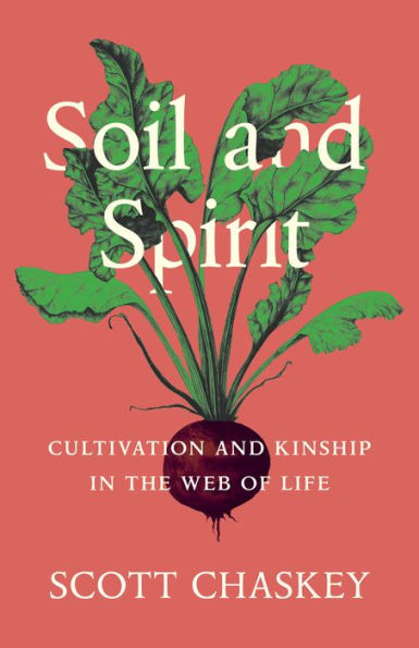 Soil And Spirit: Cultivation And Kinship In The Web Of Life