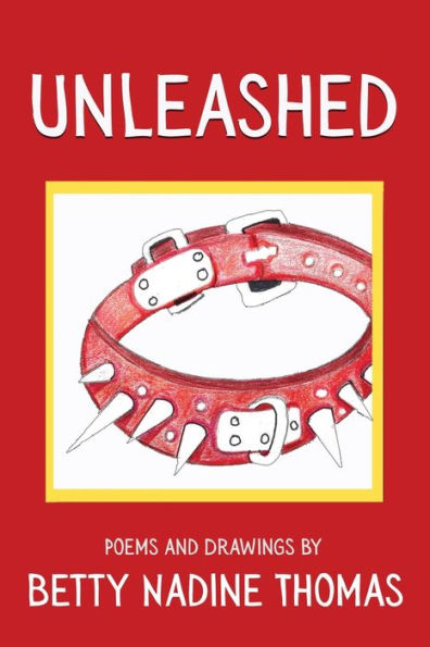 Unleashed: Poems And Drawings