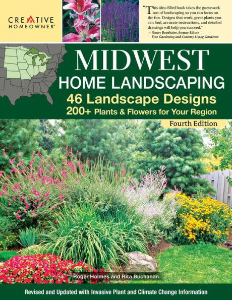 Midwest Home Landscaping, cuarta edición: 46 diseños de paisajes, más de 200 plantas y flores para su región (propietario creativo) Jardinería y bricolaje al aire libre para Il, In Ia, Ks, Mi, Mn, Mo, Ne, Nd, Oh, Sd y Wisconsin
