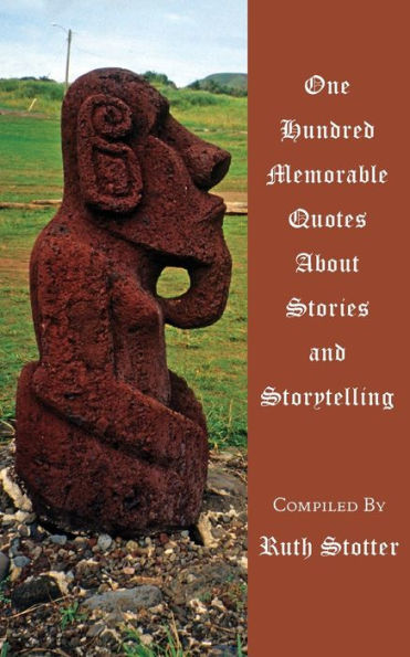 One Hundred Memorable Quotes About Stories And Storytelling