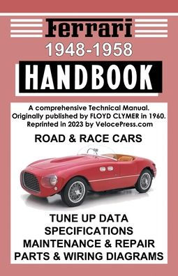 Ferrari Handbook 1948-1958 - A Comprehensive Technical Manual For The Road & Race Cars