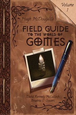 Hugh Mcdougall'S Field Guide To The World Of Gomes (Wullie The Mahaar Gome)