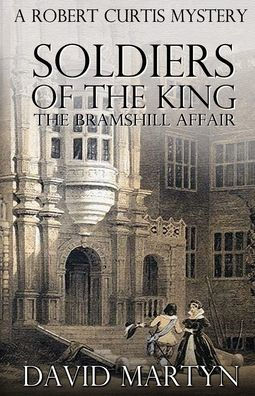 Soldiers Of The King (Robert Curtis Mysteries)